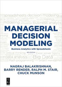 Cover image for Managerial Decision Modeling: Business Analytics with Spreadsheets, Fourth Edition