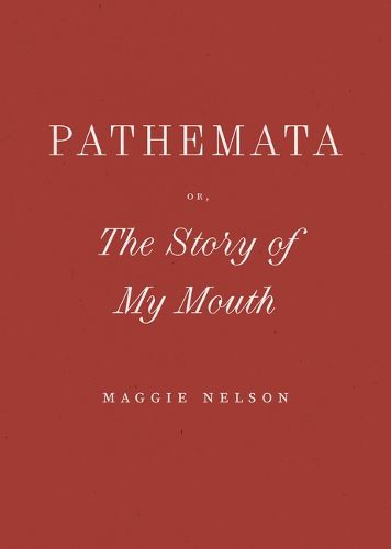 Pathemata, Or, the Story of My Mouth