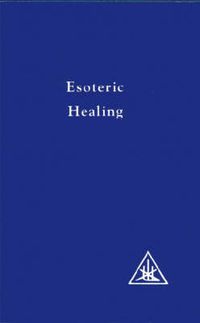 Cover image for Esoteric Healing, Vol 4: Esoteric Healing