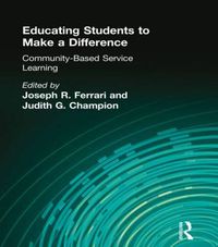 Cover image for Educating Students to Make a Difference: Community-Based Service Learning