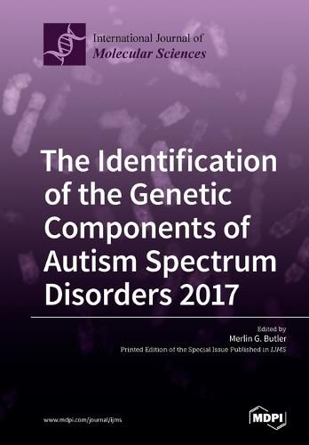 Cover image for The Identification of the Genetic Components of Autism Spectrum Disorders 2017