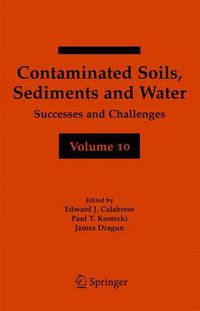 Cover image for Contaminated Soils, Sediments and Water Volume 10: Successes and Challenges