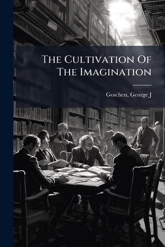 Cover image for The Cultivation of the Imagination