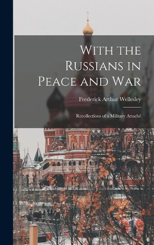 With the Russians in Peace and War