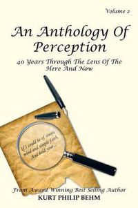 Cover image for An Anthology Of Perception: 40 Years Through The Lens Of The Here And Now