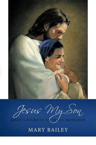 Cover image for Jesus My Son: Mary's Journal of Jesus' Ministry