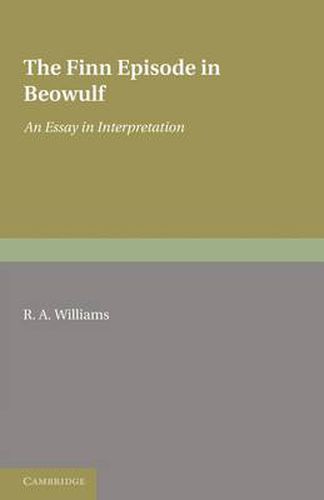 Cover image for The Finn Episode in Beowulf: An Essay in Interpretation