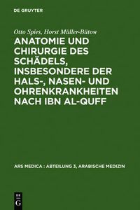 Cover image for Anatomie Und Chirurgie Des Schadels, Insbesondere Der Hals-, Nasen- Und Ohrenkrankheiten Nach Ibn Al-Quff