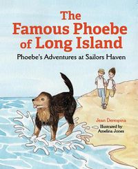 Cover image for The Famous Phoebe of Long Island: Phoebe's Adventures at Sailors Haven