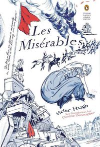 Cover image for Les Miserables: (Penguin Classics Deluxe Edition)