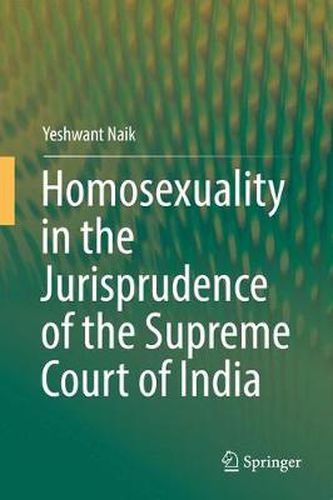 Cover image for Homosexuality in the Jurisprudence of the Supreme Court of India