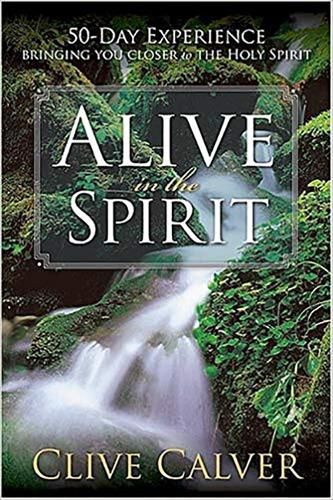 Cover image for Alive in the Spirit: 50-day Experience, Bringing You Closer to the Holy Spirit