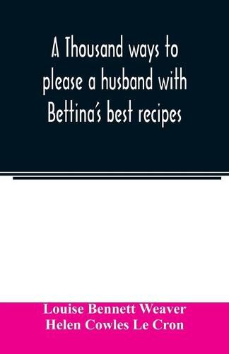 Cover image for A thousand ways to please a husband with Bettina's best recipes