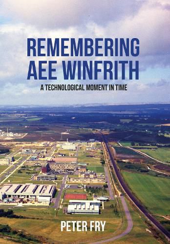 Cover image for Remembering AEE Winfrith: A Technological Moment in Time