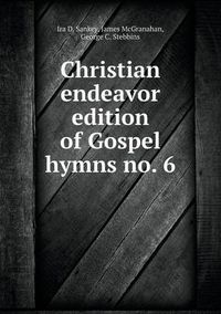 Cover image for Christian endeavor edition of Gospel hymns no. 6