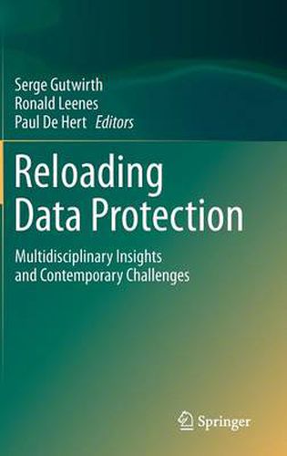 Cover image for Reloading Data Protection: Multidisciplinary Insights and Contemporary Challenges