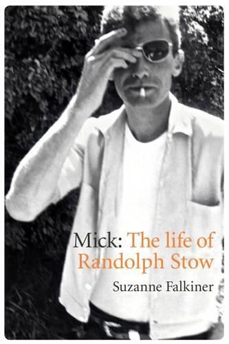 Cover image for Mick: A Life of Randolph Stow