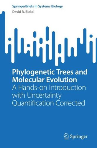 Cover image for Phylogenetic Trees and Molecular Evolution: A Hands-on Introduction with Uncertainty Quantification Corrected