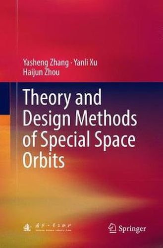 Cover image for Theory and Design Methods of Special Space Orbits