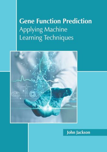 Cover image for Gene Function Prediction: Applying Machine Learning Techniques