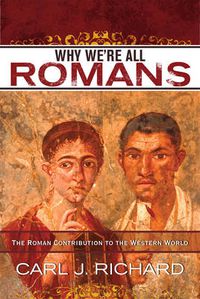 Cover image for Why We're All Romans: The Roman Contribution to the Western World