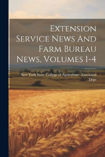 Cover image for Extension Service News And Farm Bureau News, Volumes 1-4