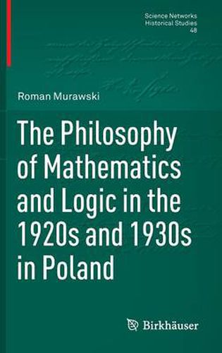 Cover image for The Philosophy of Mathematics and Logic in the 1920s and 1930s in Poland