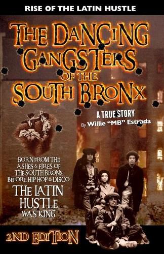 Cover image for The Dancing Gangsters of the South Bronx: Rise of the Latin Hustle