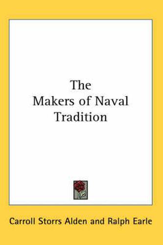 Cover image for The Makers of Naval Tradition