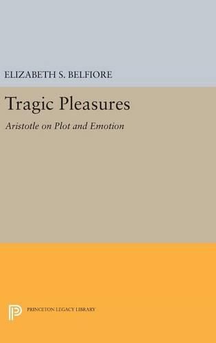 Cover image for Tragic Pleasures: Aristotle on Plot and Emotion