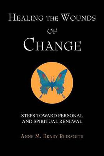 Cover image for Healing the Wounds of Change: Steps Toward Personal and Spiritual Renewal