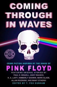 Cover image for Coming Through in Waves: Crime Fiction Inspired by the Songs of Pink Floyd