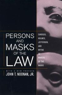 Cover image for Persons and Masks of the Law: Cardozo, Holmes, Jefferson, and Wythe as Makers of the Masks