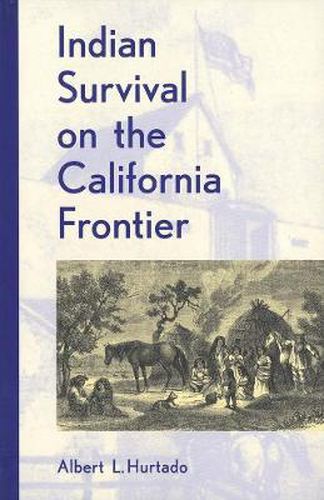 Cover image for Indian Survival on the California Frontier