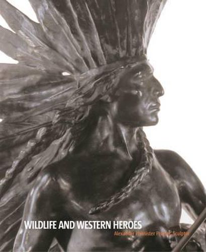 Wildlife and Western Heroes: Alexander Phimister Proctor, Sculptor