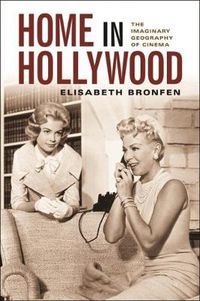 Cover image for Home in Hollywood: The Imaginary Geography of Cinema