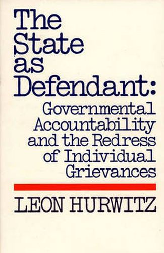 Cover image for The State as Defendant: Governmental Accountability and the Redress of Individual Grievances