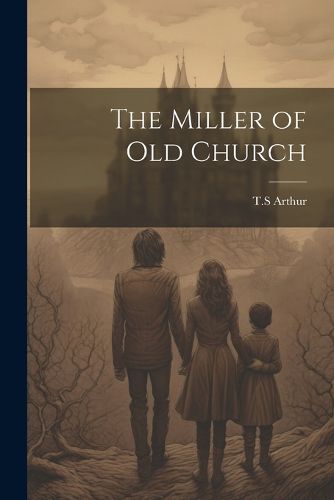 Cover image for The Miller of Old Church