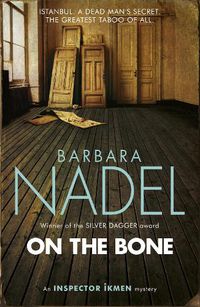 Cover image for On the Bone (Inspector Ikmen Mystery 18): A gripping Istanbul-based crime thriller