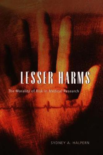 Cover image for Lesser Harms: The Morality of Risk in Medical Research