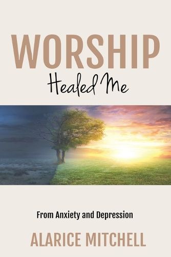 Cover image for Worship Healed Me From Anxiety and Depression