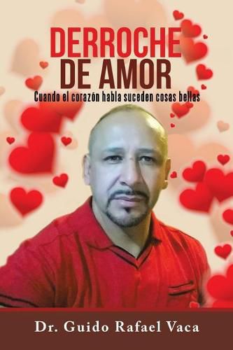 Cover image for Derroche de amor: Cuando el corazon habla suceden cosas bellas