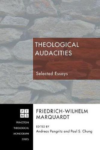 Theological Audacities: Selected Essays