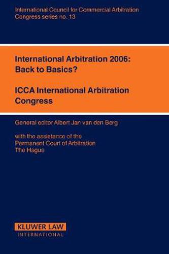 Cover image for International Arbitration 2006: Back to Basics?: Back to Basics?