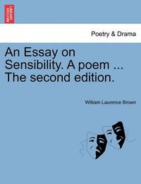 Cover image for An Essay on Sensibility. a Poem ... the Second Edition.