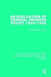 Cover image for An Evaluation of Federal Reserve Policy 1924-1930