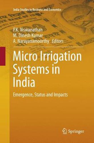 Micro Irrigation Systems in India: Emergence, Status and Impacts