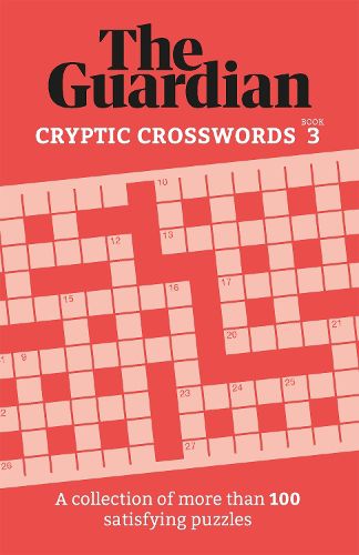 Cover image for The Guardian Cryptic Crosswords 3: A collection of more than 100 satisfying puzzles