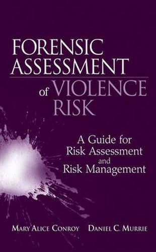 Cover image for Forensic Assessment of Violence Risk: A Guide for Risk Assessment and Risk Management