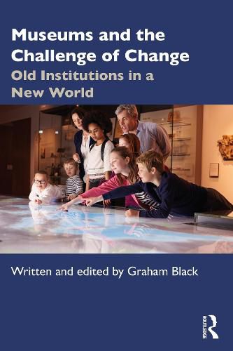 Cover image for Museums and the Challenge of Change: Old Institutions in a New World